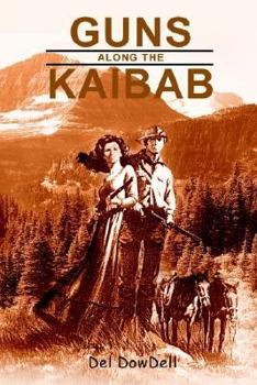 Paperback Guns Along the Kaibab Book