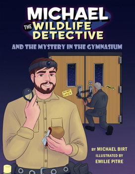 Hardcover Michael the Wildlife Detective and the Mystery in the Gymnasium Book