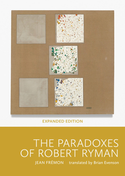 Paperback The Paradoxes of Robert Ryman: Expanded Edition Book