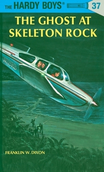 The Ghost at Skeleton Rock - Book #37 of the Hardy Boys