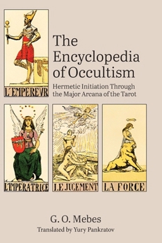 Hardcover The Encyclopedia of Occultism: Hermetic Initiation Through the Major Arcana of the Tarot Book