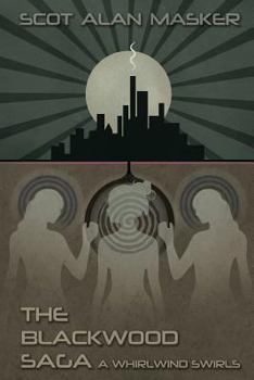 The Blackwood Saga, a Whirlwind Swirls