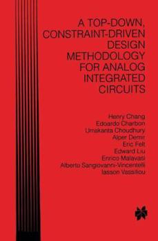 Paperback A Top-Down, Constraint-Driven Design Methodology for Analog Integrated Circuits Book