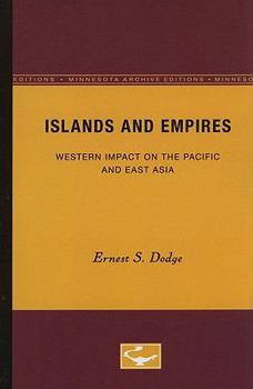 Islands And Empires: Western Impact on the Pacific and East Asia - Book #7 of the Europe and the World in the Age of Expansion
