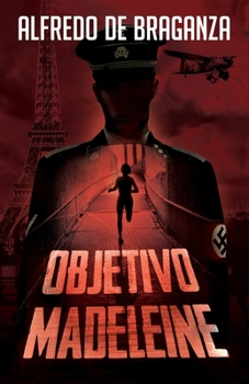 Paperback Objetivo Madeleine: Un thriller trepidante sobre una princesa de la India y su lucha contra los nazis: Novela Histórica / Acción y Aventur [Spanish] Book