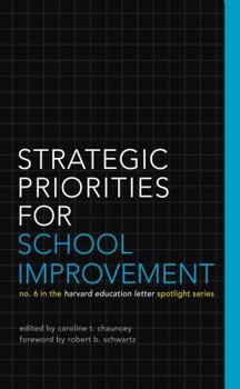 Strategic Priorities for School Improvement: No. 6 in the Harvard Education Letter Spotlight Series - Book  of the Harvard Education Letter Spotlight Series