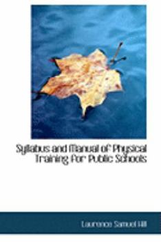 Paperback Syllabus and Manual of Physical Training for Public Schools Book
