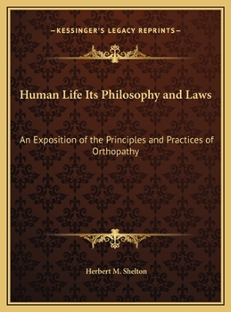 Human Life Its Philosophy and Laws: An book by Herbert M. Shelton