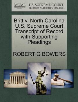 Paperback Britt V. North Carolina U.S. Supreme Court Transcript of Record with Supporting Pleadings Book
