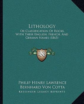 Paperback Lithology: Or Classification Of Rocks, With Their English, French, And German Names (1865) Book