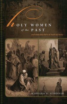 Paperback Holy Women of the Past: And What They Have to Teach Us Today Book