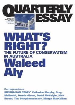Paperback What's Right: The Future of Conservatism in Australia: Quarterly Essay 37 Book