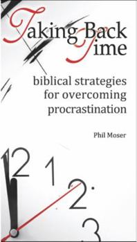 Paperback Taking Back Time: biblical strategies for overcoming procrastination Book