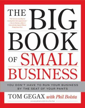 Hardcover The Big Book of Small Business: You Don't Have to Run Your Business by the Seat of Your Pants Book