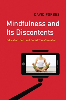 Paperback Mindfulness and Its Discontents: Education, Self, and Social Transformation Book