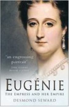 Paperback Eugenie: The Empress and Her Empire Book