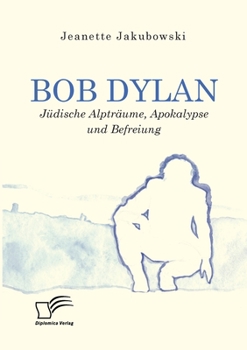 Paperback Bob Dylan - Jüdische Alpträume, Apokalypse und Befreiung [German] Book