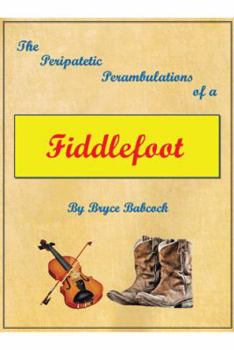 Paperback The Peripatetic Perambulations of a Fiddlefoot Book