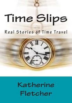 Paperback Time Slips: Real Stories of Time Travel Book