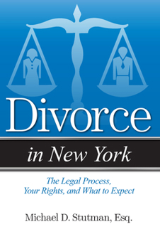 Paperback Divorce in New York: The Legal Process, Your Rights, and What to Expect Book