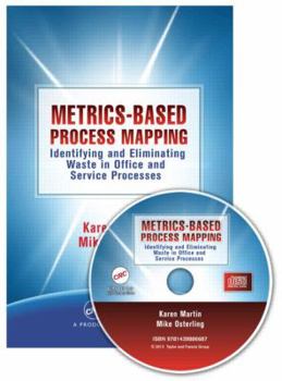 Paperback Metrics-Based Process Mapping: Identifying and Eliminating Waste in Office and Service Processes Book