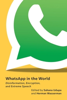 Paperback Whatsapp in the World: Disinformation, Encryption, and Extreme Speech Book