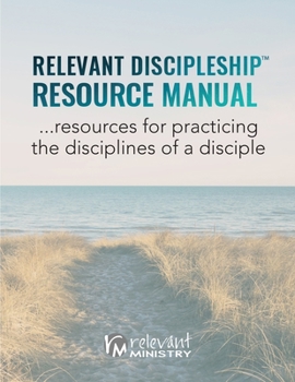 Paperback Relevant Discipleship Resource Manual: resources for practicing the disciplines of a disciple Book