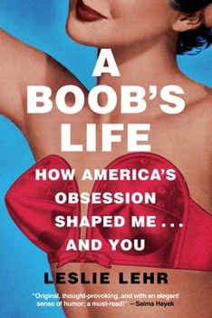 Paperback A Boob's Life: How America's Obsession Shaped Me...and You Book