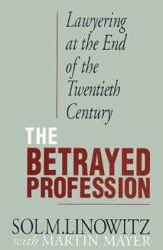 Paperback The Betrayed Profession: Lawyering at the End of the Twentieth Century Book