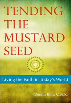 Paperback Tending the Mustard Seed: Living the Faith in Today's World Book
