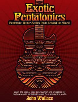Paperback Exotic Pentatonics: Pentatonic Guitar Scales from Around the World Book