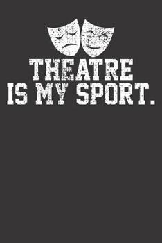 Paperback Notebook: Theater Theatre Stage Performer Gift College Ruled 6x9 120 Pages Book