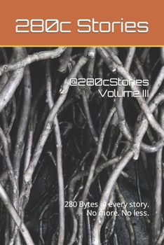 Paperback @280cStories Volume III: 280 Bytes in every story. No more. No less. Book