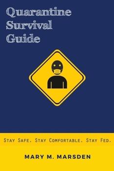 Paperback Quarantine Survival Guide: Stay Safe. Stay Comfortable. Stay Fed. Book