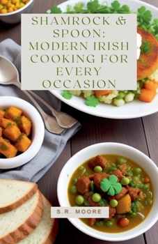 Paperback Shamrock & Spoon: Modern Irish Cooking for Every Occasion Book