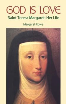 Paperback God Is Love: Saint Teresa Margaret, Her Life Book