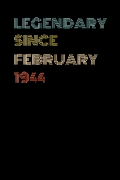 Legendary Since February 1944 - Birthday Gift For 75 Year Old Men and Women Born in February 1944: Blank Lined Retro Journal Notebook, Diary, Vintage Planner