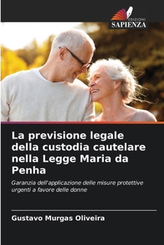 La previsione legale della custodia cautelare nella Legge Maria da Penha (Italian Edition)