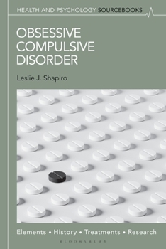 Paperback Obsessive Compulsive Disorder: Elements, History, Treatments, and Research Book