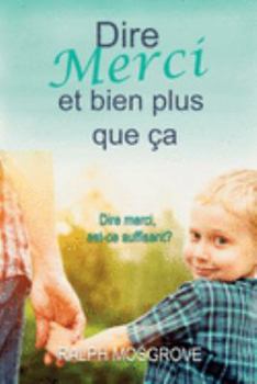 Paperback Dire merci et bien plus que ça [French] Book