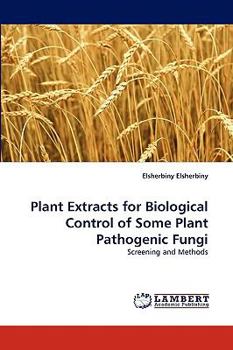 Paperback Plant Extracts for Biological Control of Some Plant Pathogenic Fungi Book