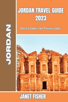 Paperback Jordan Travel Guide 2023: Updated Jordan Trip Planning Guide Book