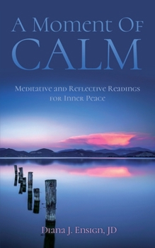 Paperback A Moment of Calm: Meditative and Reflective Readings for Inner Peace Book
