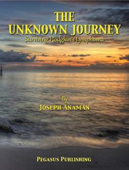 Paperback The Unknown Journey: Surviving Hodgkin's Lymphoma Book