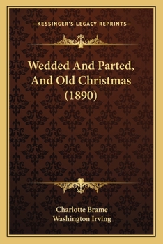Paperback Wedded And Parted, And Old Christmas (1890) Book