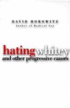 Hardcover Hating Whitey: And Other Progressive Causes Book