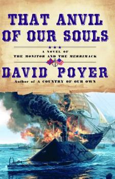 That Anvil Of Our Souls (Civil War At Sea, #3) - Book #3 of the Civil War at Sea