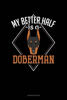 Paperback My Better Half Is A Doberman: Address Book