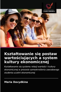 Paperback Ksztaltowanie się postaw wartościujących a system kultury ekonomicznej [Polish] Book