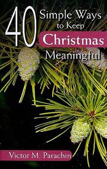 Paperback 40 Simple Ways to Keep Christmas Meaningful Book